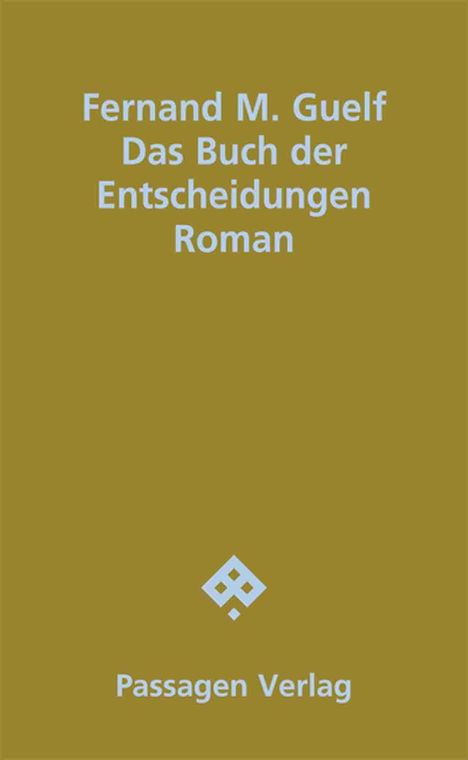 "Fernand M. Guelf, Das Buch der Entscheidungen, Roman. Passagen Verlag" auf braunem Hintergrund mit Logo darunter.