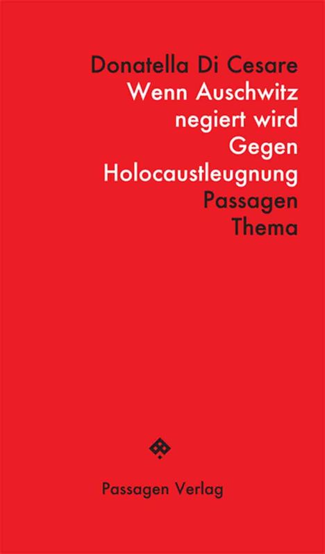 Roter Hintergrund, Text: "Donatella Di Cesare, Wenn Auschwitz negiert wird, Gegen Holocaustleugnung, Passagen Thema," Logo unten.