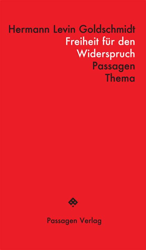 Text: "Hermann Levin Goldschmidt Freiheit für den Widerspruch Passagen Thema." Rotes Cover mit kleinem Logo unten.