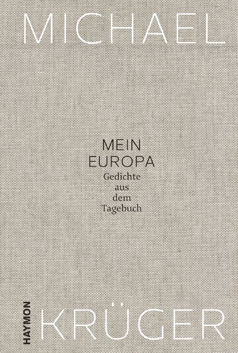 Michael Krüger (geb. 1955): Mein Europa, Buch