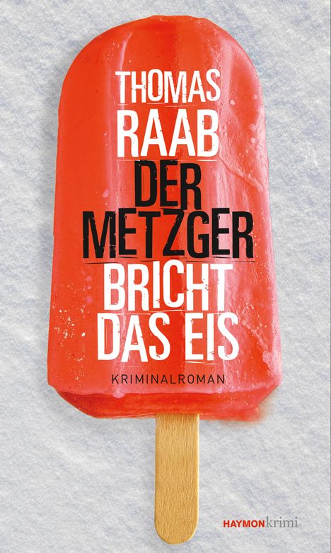 Thomas Raab (geb. 1992): Der Metzger bricht das Eis, Buch