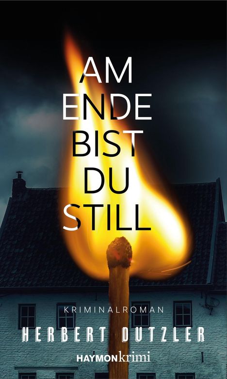 Herbert Dutzler: Am Ende bist du still, Buch