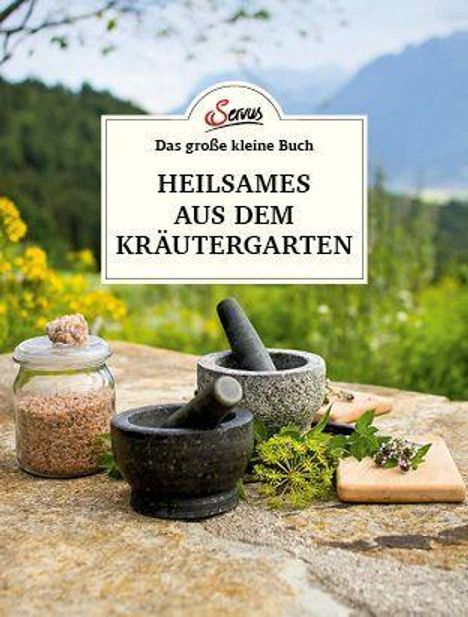 Das große kleine Buch: Heilsames aus dem Kräutergarten, Buch