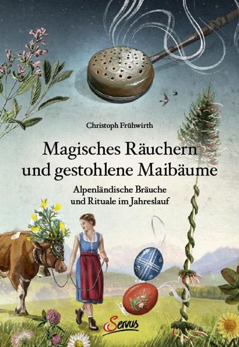 Christoph Frühwirth: Magisches Räuchern und gestohlene Maibäume, Buch