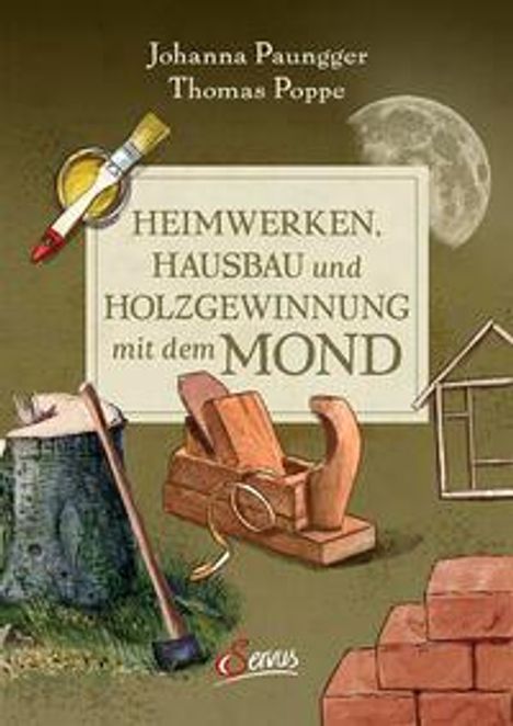 Johanna Paungger: Heimwerken, Hausbau und Holzgewinnung mit dem Mond, Buch