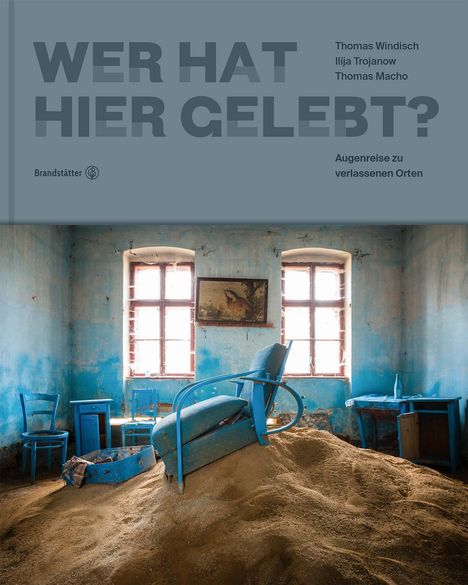 Ilija Trojanow: Wer hat hier gelebt?, Buch