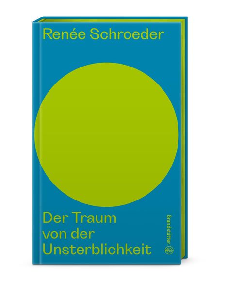 Renée Schroeder: Der Traum von der Unsterblichkeit, Buch