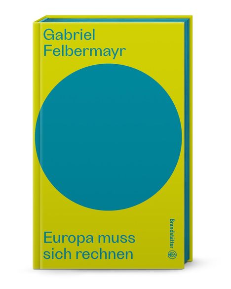 Gabriel Felbermayr: Europa muss sich rechnen, Buch