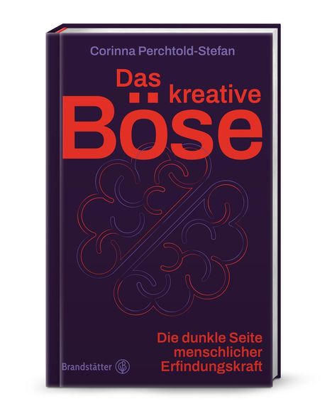Buchtitel: "Das kreative Böse". Untertitel: "Die dunkle Seite menschlicher Erfindungskraft". Dunkles Cover mit roten Elementen.