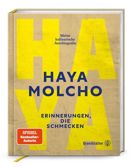"Meine kulinarische Autobiografie. Haya Molcho. Erinnerungen, die schmecken. Spiegel Bestseller-Autorin. Brandstätter."