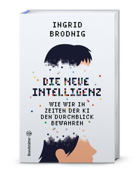 „Ingrid Brodnig: Die neue Intelligenz. Wie wir in Zeiten der KI den Durchblick bewahren.“ Pixelartige Illustration von Köpfen.