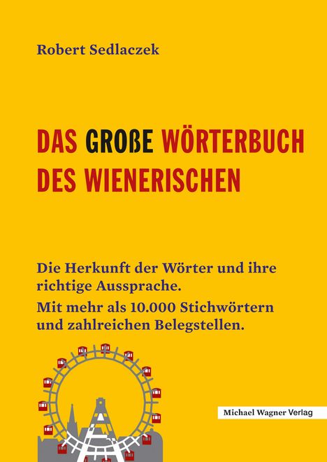 Robert Sedlaczek: Das große Wörterbuch des Wienerischen, Buch