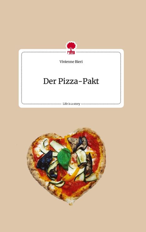 Vivienne Bieri: Der Pizza-Pakt. Life is a Story - story.one, Buch