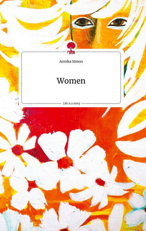 Annika Simon: Women. Life is a Story - story.one, Buch