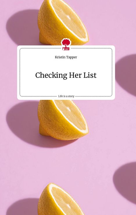 Kristin Tapper: Checking Her List. Life is a Story - story.one, Buch