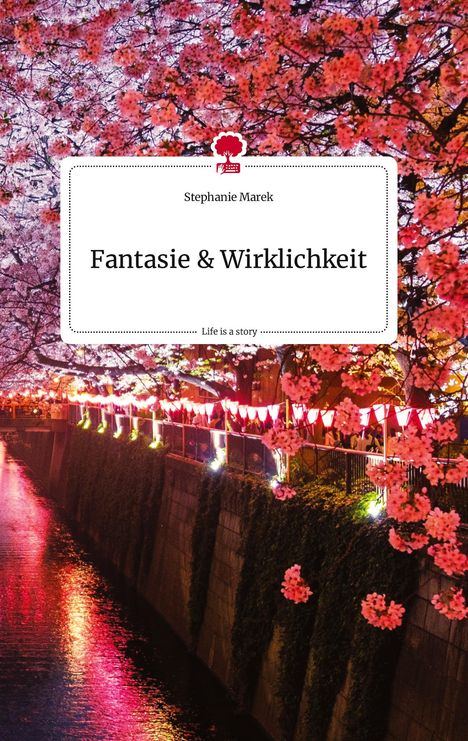 Stephanie Marek: Fantasie und Wirklichkeit. Life is a Story - story.one, Buch