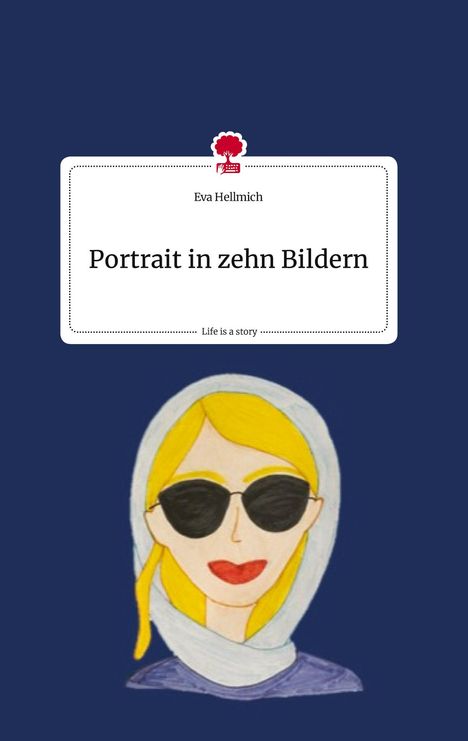 Eva Hellmich: Portrait in zehn Bildern. Life is a Story - story.one, Buch