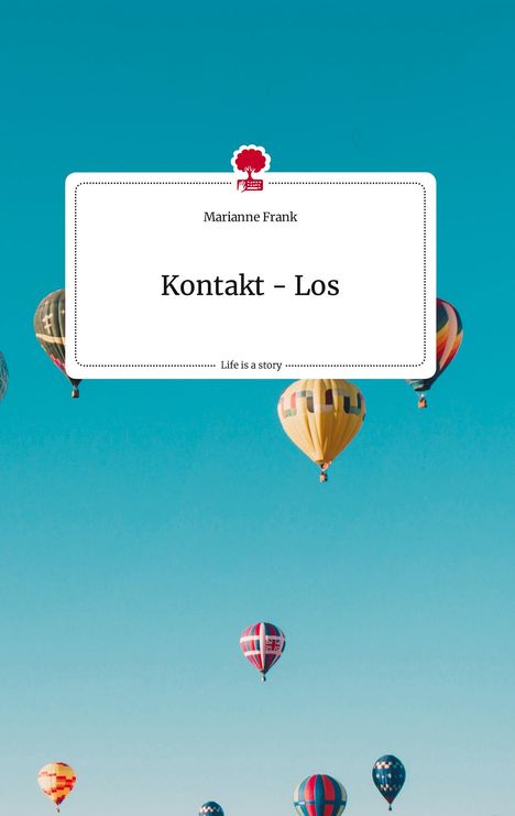 Marianne Frank: Kontakt - Los. Life is a Story - story.one, Buch