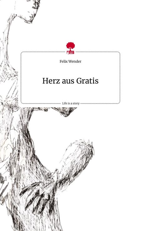 Felix Wender: Herz aus Gratis. Life is a Story - story.one, Buch