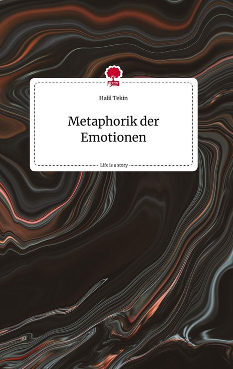 Halil Tekin: Metaphorik der Emotionen. Life is a Story - story.one, Buch