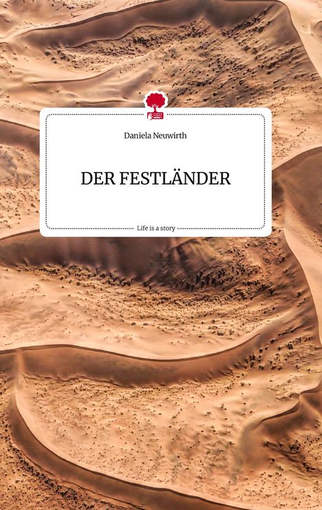 Daniela Neuwirth: DER FESTLÄNDER. Life is a Story - story.one, Buch