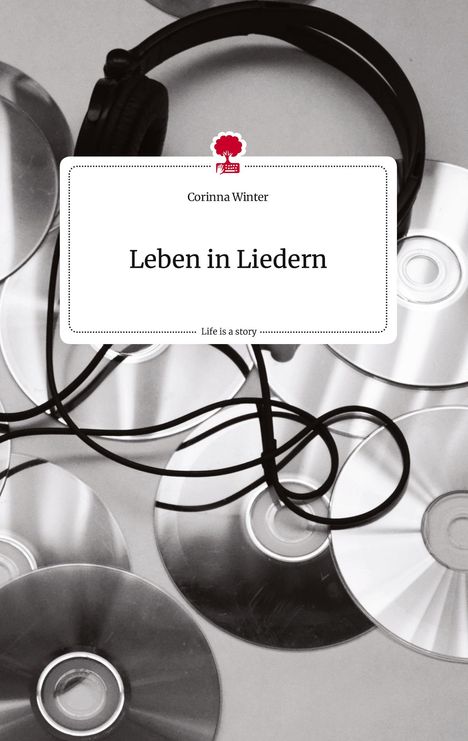 Corinna Winter: Leben in Liedern. Life is a Story - story.one, Buch