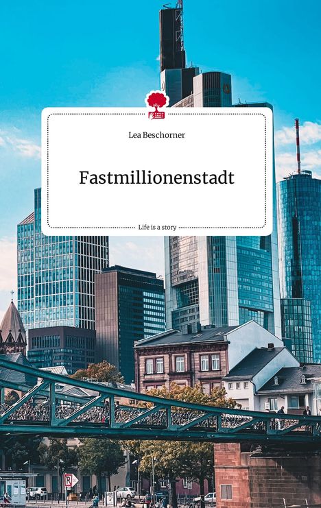 Lea Beschorner: Fastmillionenstadt. Life is a Story - story.one, Buch