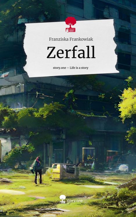 Franziska Frankowiak: Zerfall. Life is a Story - story.one, Buch