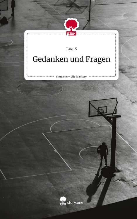 Lya S: Gedanken und Fragen. Life is a Story - story.one, Buch