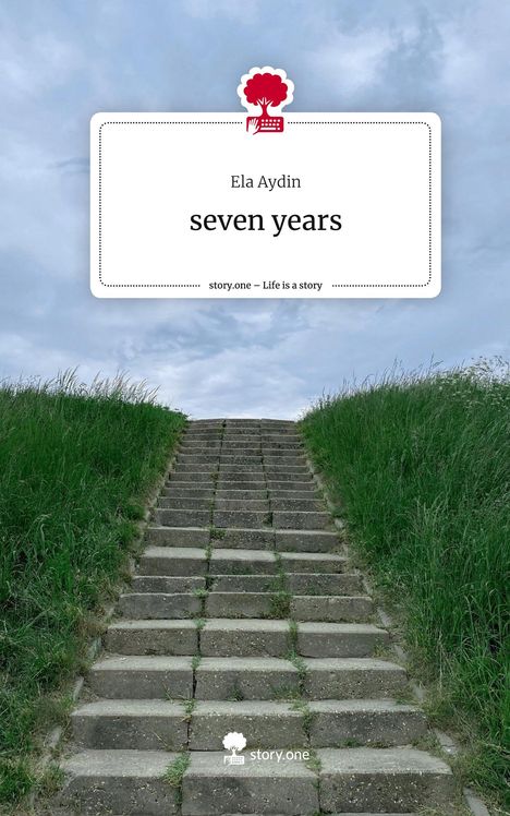 Ela Aydin: seven years. Life is a Story - story.one, Buch