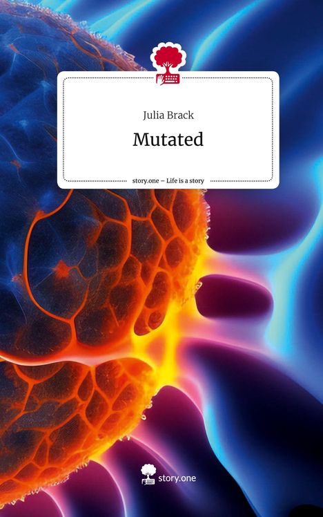 Julia Brack: Mutated. Life is a Story - story.one, Buch