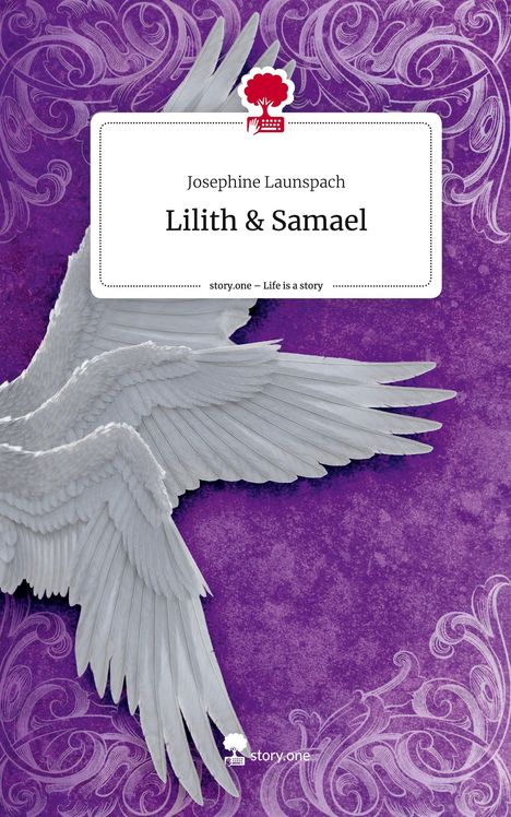 Josephine Launspach: Lilith &amp; Samael. Life is a Story - story.one, Buch