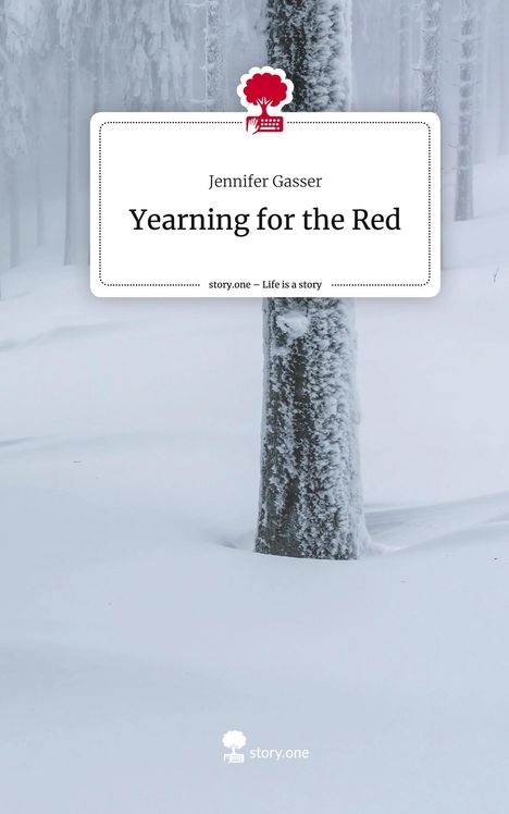 Jennifer Gasser: Yearning for the Red. Life is a Story - story.one, Buch