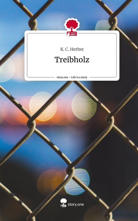 K. C. Herbst: Treibholz. Life is a Story - story.one, Buch