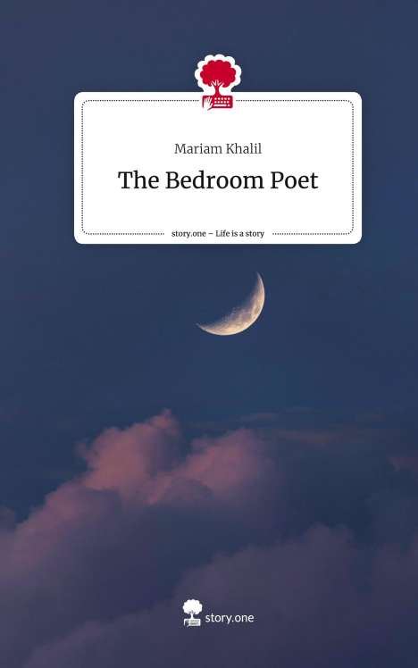 Mariam Khalil: The Bedroom Poet. Life is a Story - story.one, Buch
