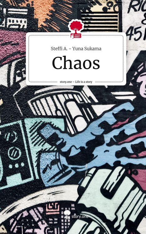 Steffi A. Yuna Sukama: Chaos. Life is a Story - story.one, Buch