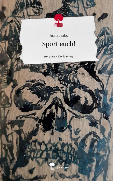 Anna Isabo: Sport euch!. Life is a Story - story.one, Buch