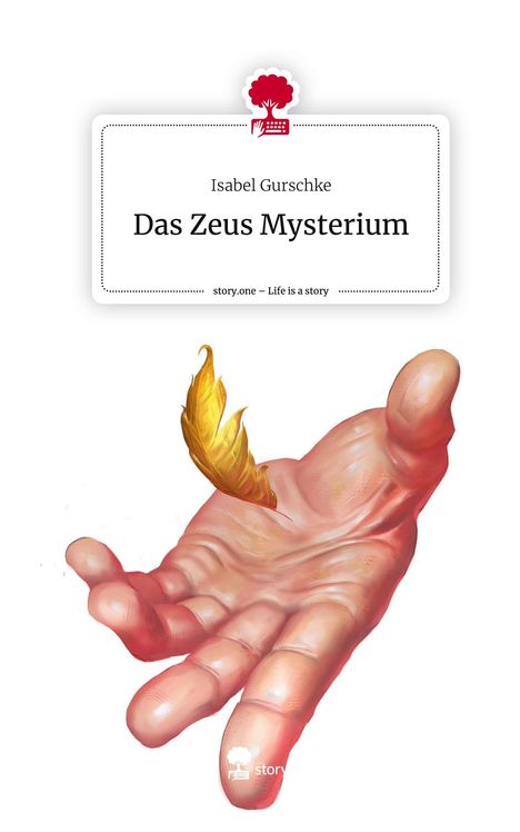 Isabel Gurschke: Das Zeus Mysterium. Life is a Story - story.one, Buch