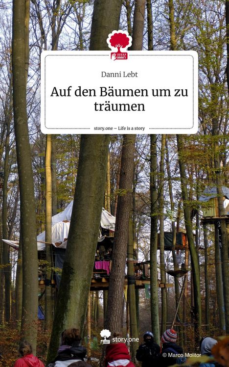 Danni Lebt: Auf den Bäumen um zu träumen. Life is a Story - story.one, Buch