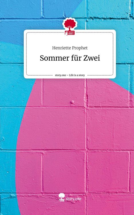 Henriette Prophet: Sommer für Zwei. Life is a Story - story.one, Buch