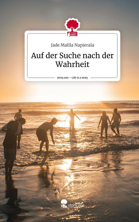 Jade Malila Napierala: Auf der Suche nach der Wahrheit. Life is a Story - story.one, Buch