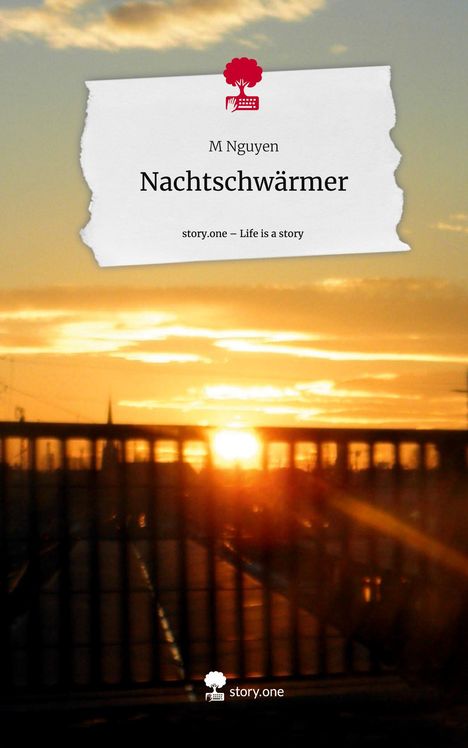 M. Nguyen: Nachtschwärmer. Life is a Story - story.one, Buch