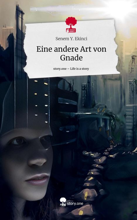 Senem Y. Ekinci: Eine andere Art von Gnade. Life is a Story - story.one, Buch