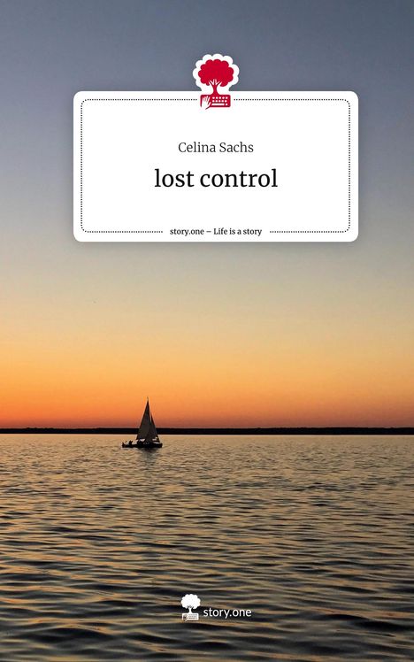 Celina Sachs: lost control. Life is a Story - story.one, Buch