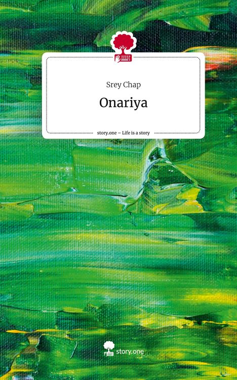 Srey Chap: Onariya. Life is a Story - story.one, Buch