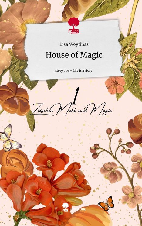 Lisa Woytinas: House of Magic. Life is a Story - story.one, Buch