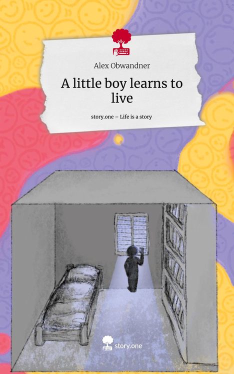 Alex Obwandner: A little boy learns to live. Life is a Story - story.one, Buch