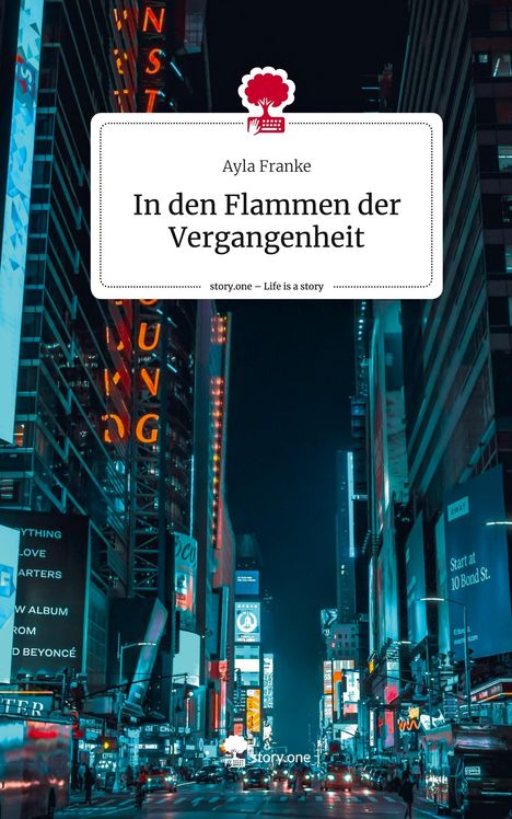 Ayla Franke: In den Flammen der Vergangenheit. Life is a Story - story.one, Buch