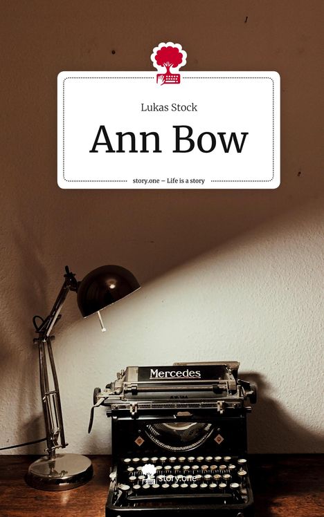 Lukas Stock: Ann Bow. Life is a Story - story.one, Buch