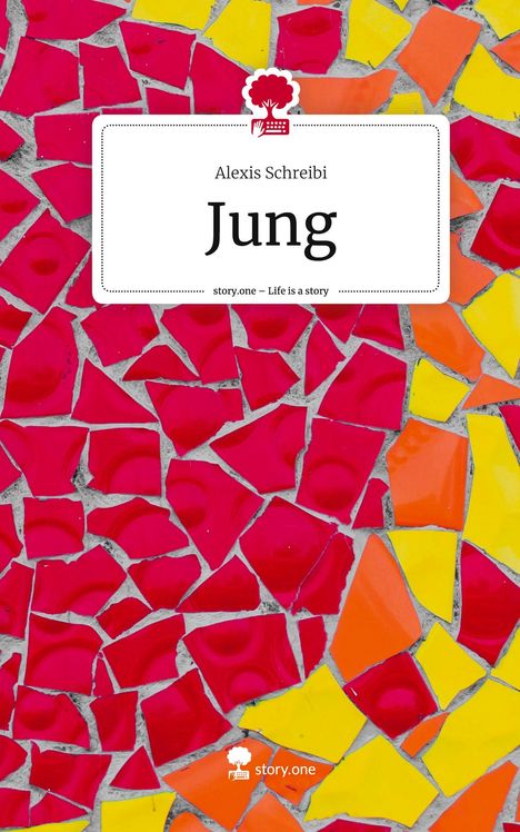 Alexis Schreibi: Jung. Life is a Story - story.one, Buch